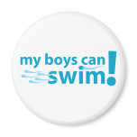 My Boys Can Swim! Fridge Magnets