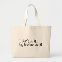 My Brother Did It Canvas Bags