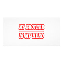 My Brother Is My Hero Photo Greeting Card