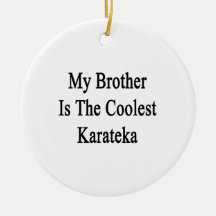 My Brother Is The Coolest Karateka Ornament