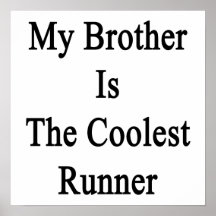 My Brother Is The Coolest Runner Poster