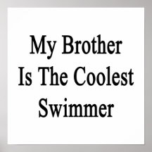 My Brother Is The Coolest Swimmer Print