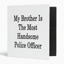 My Brother Is The Most Handsome Police Officer Binders