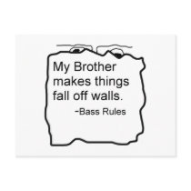 My Brother makes things fall off walls Bass Rules Postcards