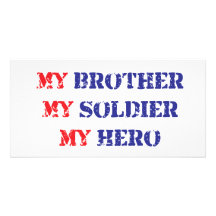 My brother, my soldier, my hero customized photo card