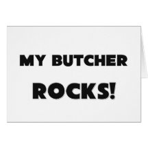 MY Butcher ROCKS! Cards