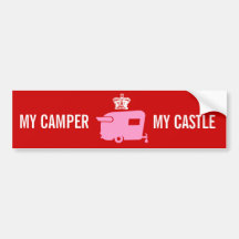 My Camper - My Castle- Travel Trailer Humour Bumper Stickers
