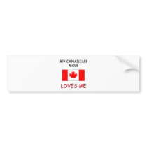 My Canadian Mom Loves Me Bumper Sticker