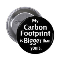 My Carbon Footprint is Bigger Than Yours (Black) buttons