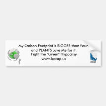 My Carbon Footprint is BIGGER Than Yours Bumper Sticker
