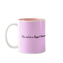 My cat is a Royal Princess!! Coffee Mug