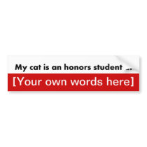 my-cat-is-an-honours-student-at-template bumper stickers