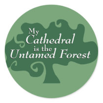 My Cathedral is the Untamed Forest Round Stickers