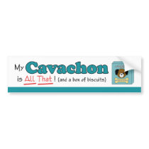 My Cavachon is All That! Bumper Sticker