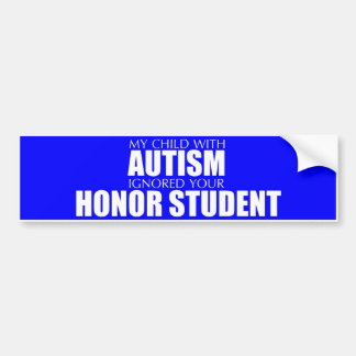 honor student bumper autism ignored sticker child ignorance stickers awareness