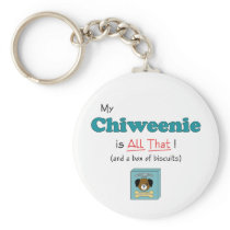 My Chiweenie is All That! Key Chain