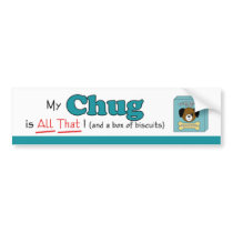 My Chug is All That! Bumper Sticker