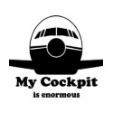 My Cockpit Is Enormous t-shirts