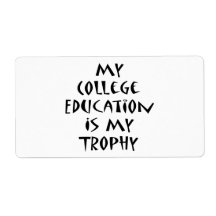 My College Education Is My Trophy Personalized Shipping Label