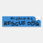 My Collie is a Rescue Dog Bumper Sticker