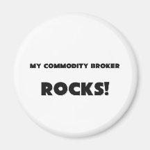 MY Commodity Broker ROCKS! Refrigerator Magnets