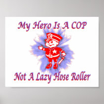 My Cop Hero Gifts for cops. From Shirts to Posters