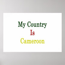 My Country Is Cameroon Print