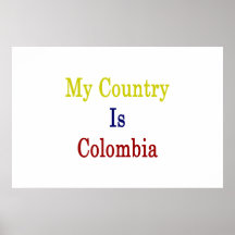 My Country Is Colombia Print
