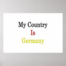 My Country Is Germany Posters