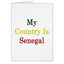My Country Is Senegal Greeting Card