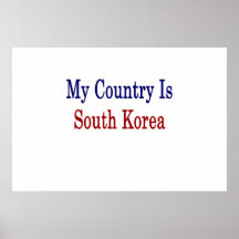 My Country Is South Korea Print