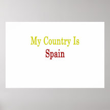 My Country Is Spain Posters