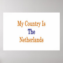 My Country Is The Netherlands Posters