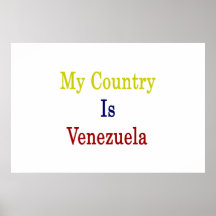 My Country Is Venezuela Poster