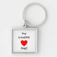 My Cousins Love Me Keychains
