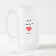 My Cousins Love Me Mugs