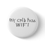 My crib has wifi pinback button