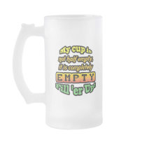 My cup is not half empty, it is completely empty! coffee mugs