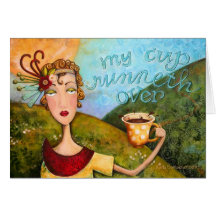 My Cup Runneth Over - Greeting Card