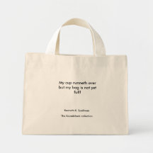My cup runneth overbut my bag is not yet full!,...