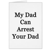 My Dad Can Arrest Your Dad