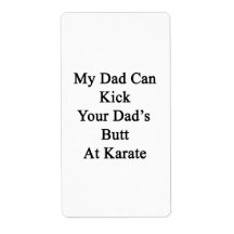 My Dad Can Kick Your Dad's Butt At Karate Shipping Label