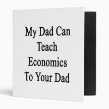 My Dad Can Teach Economics To Your Dad Vinyl Binder