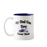 My Dad Can Tow Your Dad Mug