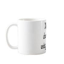My Dad Doesnt Like Using Condoms Coffee Mugs
