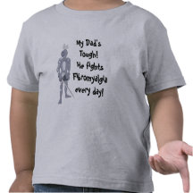 My Dad has Fibro Tee Shirts