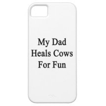 My Dad Heals Cows For Fun iPhone 5 Case
