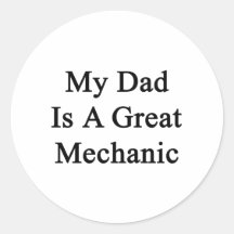 My Dad Is A Great Mechanic Round Sticker