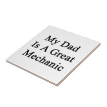 My Dad Is A Great Mechanic Tiles
