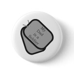My Dad is a Soldier Dog Tags  Pin